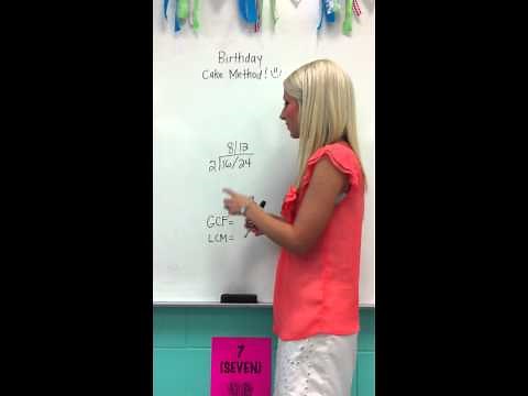 GCF & LCM with the Birthday Cake Method