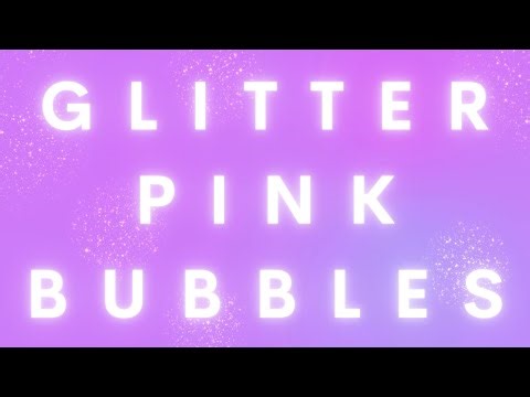 ✨ Glitter Gradient Bubbles | Sparkling Relaxing Abstract Animation Aesthetic