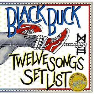 Black Buck - Twelve Songs Set List