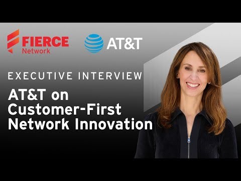 AT&T on Customer-First Network Innovation