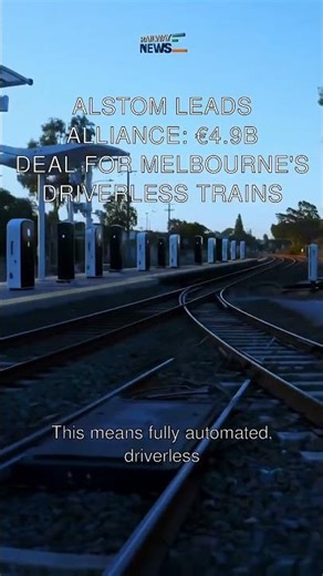 Alstom Leads Alliance: €4.9B Deal for Melbourne's Driverless Trains