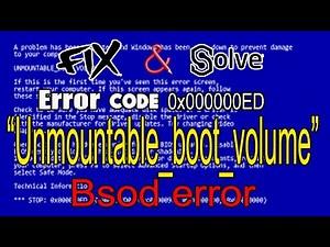 How To Fix Unmountable Boot Volume Blue Screen Error STOP code 0x000000ED in windows 10/8/7 (2020)