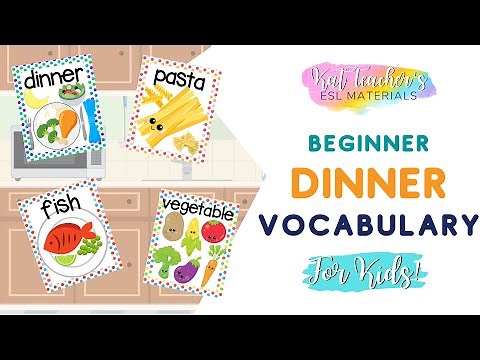 What's for Dinner? Food for Dinner Beginner ESL Vocabulary for Kids: English for Young Learners