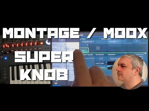 Yamaha Montage / MODX Plus - Tutorial 5: Introducing the Super Knob and assignments