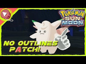 No Outlines Patch for Pokemon Sun and Moon! | Pokemon Sun and Moon Gameplay