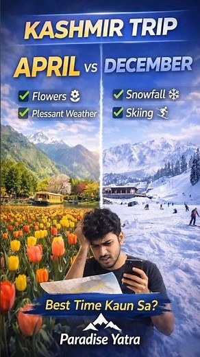 🏔️ Kashmir in April vs December | Best Time to Visit Kashmir ❄️🌸