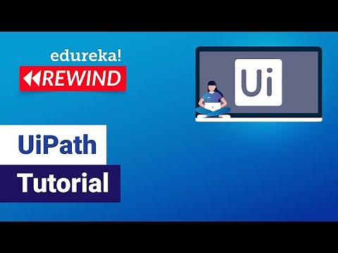 What is UiPath | UiPath in 2020 | UiPath Tutorial For Beginners | Edureka | RPA Rewind - 1