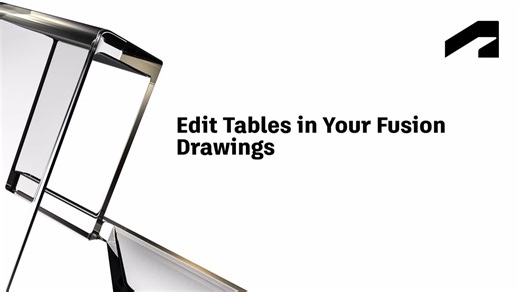 Edit tables in your Fusion drawings | Autodesk