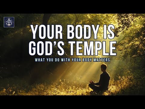 Your Body Is God’s Temple (1 Corinthians 6:19–20 KJV) | A Life-Changing Bible Teaching