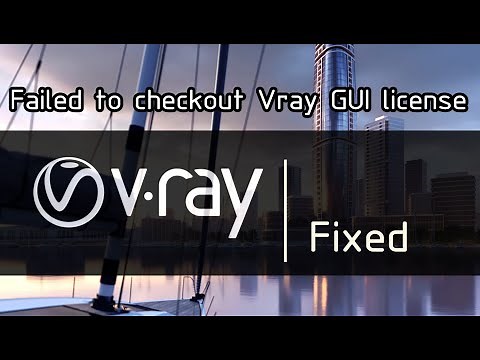 Failed to checkout Vray GUI license [ V-Ray 3.60 ]