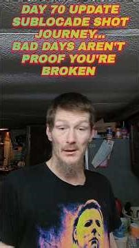 Day 70 Update Sublocade Shot Journey...Bad Days Aren't Proof you're Broken #recovery #addictionhelp