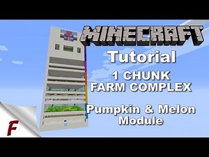 Minecraft 1 Chunk Fully Automatic Farm Complex Tutorial Pumpkin & Melon