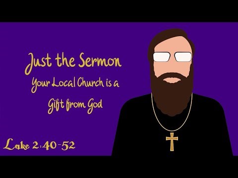 Your Local Church is a Gift from God - Luke 2 Sermon
