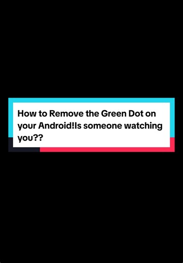 How to Remove the Green Dot on your Android!Is someone watching you???#android#privacy#cybersecurity #samsung#tipsandtricks