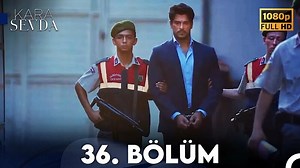 Kara Sevda 36.  Bölüm FULL HD