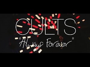 CULTS - Always Forever (Music Video)