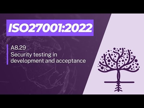 ISO 27001:2022 - A8.29 – Security Testing in Development and Acceptance