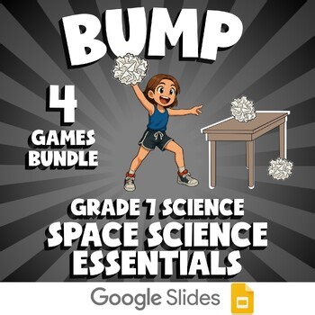 4 BUMP Science Games - Space Science Essentials - Grade 7 No Prep Review