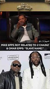 Mike Epps Not Related To 2 Chainz & Omar Epps: "Slave name." I CLUB SHAY SHAY