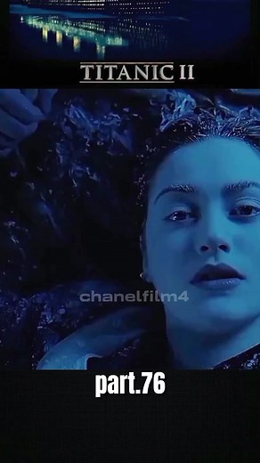 Titanic Movie: Exploring Part 76 and Iconic Moments