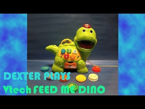 Dexter Plays - Kids Fun With Vtech Feed Me Dino Counting And Singing