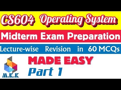 CS604 Midterm Exam Prep | Operating System | Revision Lecture No. 1 - 18 with 60 MCQs