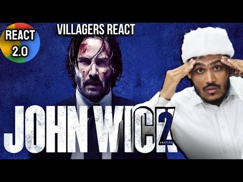 Villagers React to John Wick 2: Epic Action or Absolute Nightmare?! React 2.0