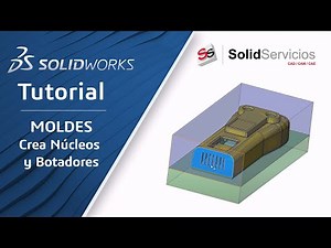 Tutorial SOLIDWORKS: Crea Núcleos y Botadores para Moldes de Inyección