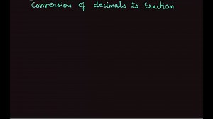 Conversion of decimals to fraction