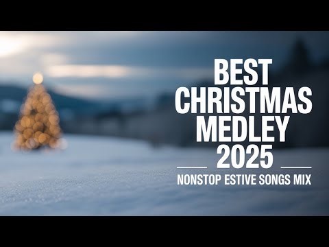 Christmas Song Medley 2025 Best Christmas Songs Mix 🎶 Holiday Classics & Festive Music Medley Non