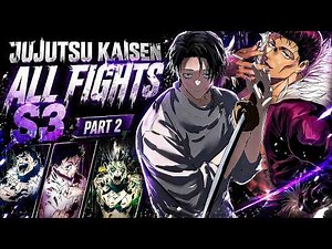 All Jujutsu Kaisen Season 3 Fight Scenes (Part 2) – JJK S3 | Full Compilation