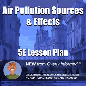 Air Pollution Sources & Effects 5E Lesson Plan