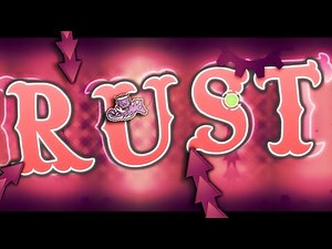 [Former Hardest] Rust By Neigefeu (Extreme Demon) | Geometry Dash