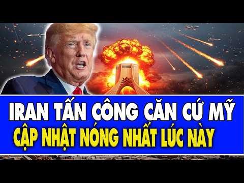 Cập nhật : Iran tấn công Diego Garcia. Mỹ trả đũa phá nhà máy UAV Tehran.