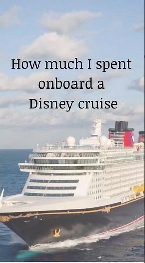 What I spent on 7 nights on board Disney Dream Cruise Line! DCL