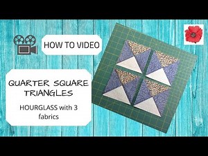 How To Make - Quarter Square Triangles with 3 Fabrics - the Hourglass