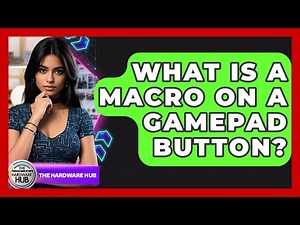 What Is A Macro On A Gamepad Button? - The Hardware Hub