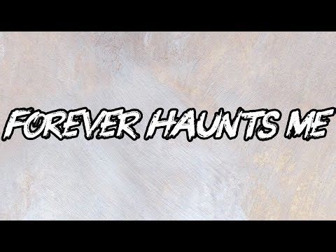Forever Haunts Me ( Lyrics )
