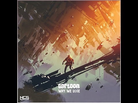 Cartoon - Why We Lose (feat. Coleman Trapp) [Spotify version] | NCS Release