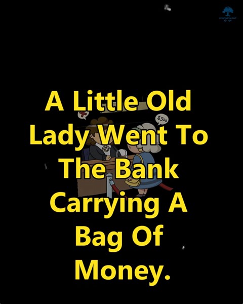 1.4M views · 24K reactions | A Little Old Lady Went To The Bank of Canada Carrying A Bag Of Money. | Lessons Taught By Life | Facebook