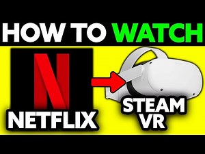 How To Watch Netflix in Steam VR (2025) - Step by Step