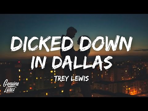 Trey Lewis - Dicked Down In Dallas (Lyrics)