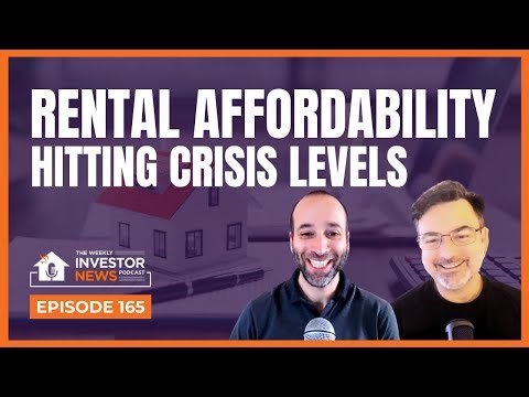 Episode 165: Rental Affordability Hitting CRISIS LEVELS!