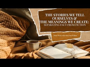 EP 192 | The Stories we Tell Ourselves & The Meanings We Create | Separating Fact from Fiction