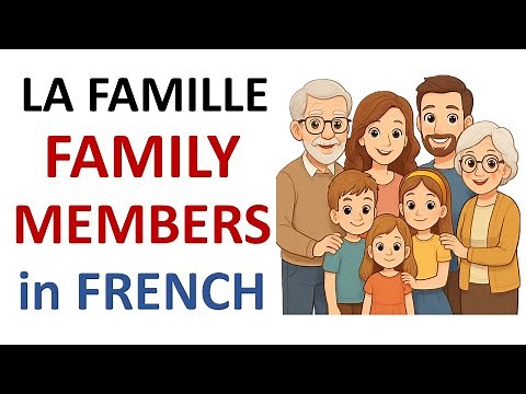 French Lesson 38 - FAMILY MEMBERS in French Membres de la famille Miembros de la familia en francés