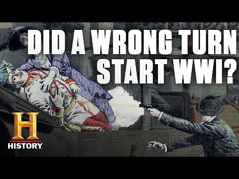 How a Wrong Turn Started World War I | History
