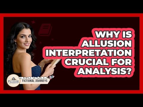 Why Is Allusion Interpretation Crucial For Analysis?