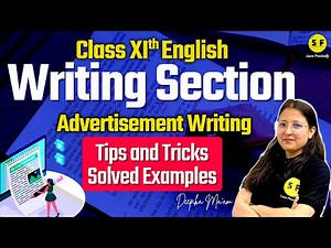 Writing Section | Advertisement Writing | All Topics Covered | Class 11 English Grammar Deepika Maam