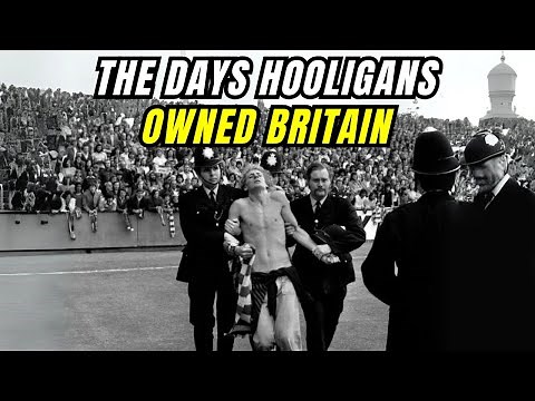 This is What Great Britain's HOOLIGANS Were Like in Their HARDEST TIMES