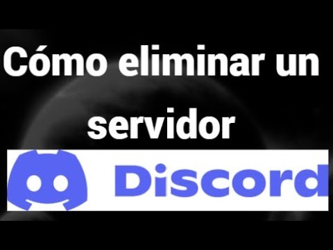 Cómo eliminar un servidor en Discord